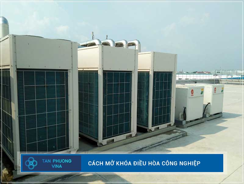 Cách mở khóa điều hòa công nghiệp
