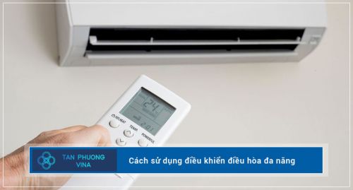 Cách sử dụng điều khiển điều hòa đa năng