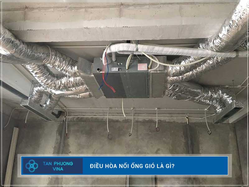 Điều hòa nối ống gió là gì?
